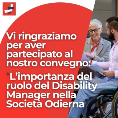 Scopri di più sull'articolo “L’importanza del ruolo del Disability Manager nella Società Odierna”: Grazie a tutti i partecipanti