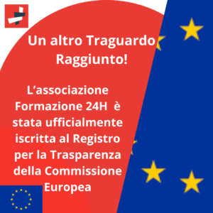 Un altro traguardo raggiunto da Formazione24H: iscrizione al Registro per la Trasparenza della Commissione Europea