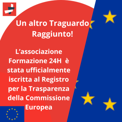 Scopri di più sull'articolo Un altro traguardo raggiunto da Formazione24H: iscrizione al Registro per la Trasparenza della Commissione Europea