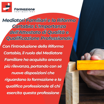 Scopri di più sull'articolo Mediatori Familiari e la Riforma Cartabia: L’Importanza dell’Attestato di Qualità e Qualificazione Professionale