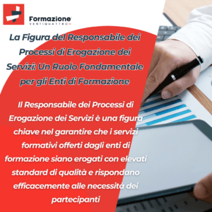 La Figura del Responsabile dei Processi di Erogazione dei Servizi: Un Ruolo Fondamentale per gli Enti di Formazione