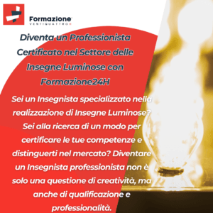 Diventa un Professionista Certificato nel Settore delle Insegne Luminose con Formazione24H