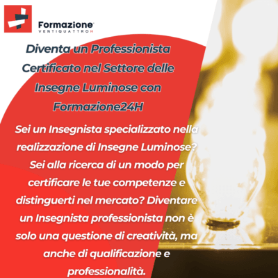 Scopri di più sull'articolo Diventa un Professionista Certificato nel Settore delle Insegne Luminose con Formazione24H