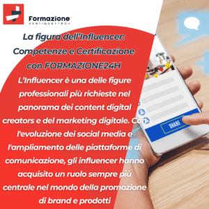 La figura dell’Influencer: Competenze e Certificazione con FORMAZIONE24H