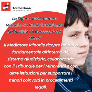 La Figura del Mediatore Minorile: Un Ruolo Cruciale per la Giustizia e il Benessere dei Minori