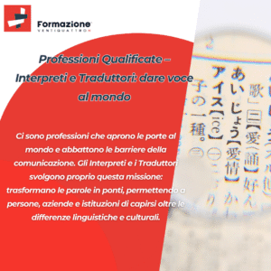 Professioni Qualificate – Interpreti e Traduttori: dare voce al mondo