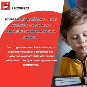 Professioni Qualificate – Area Sanitaria: competenze specialistiche al servizio delle persone