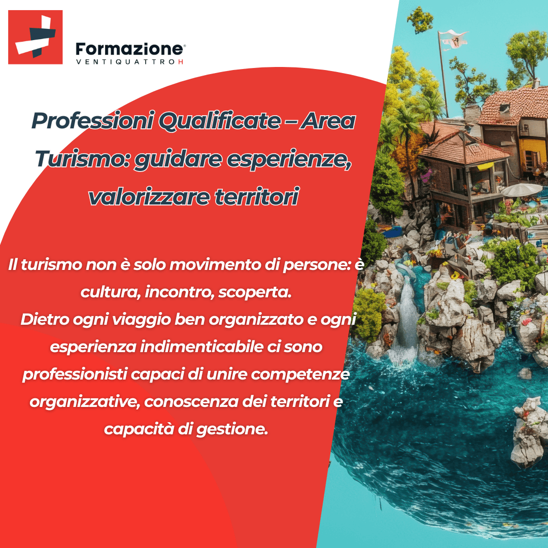 Scopri di più sull'articolo Professioni Qualificate – Area Turismo: guidare esperienze, valorizzare territori